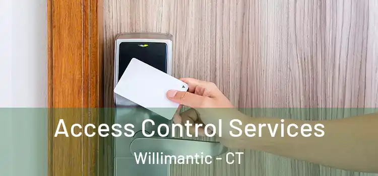 Access Control Services Willimantic - CT