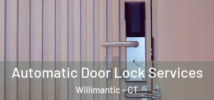  Automatic Door Lock Services Willimantic - CT