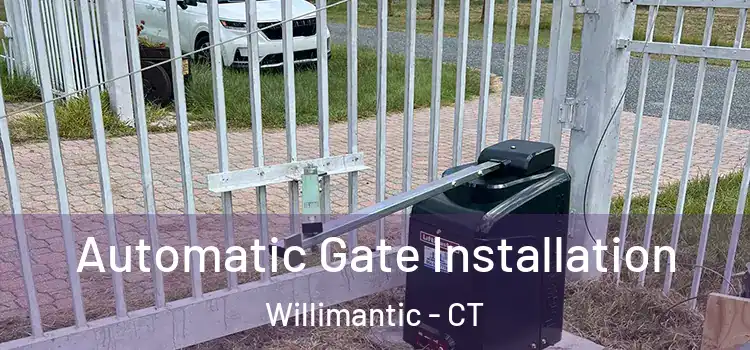 Automatic Gate Installation Willimantic - CT