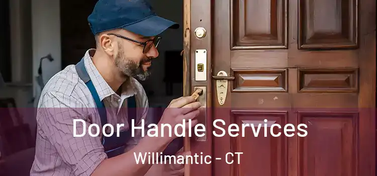  Door Handle Services Willimantic - CT
