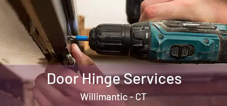  Door Hinge Services Willimantic - CT