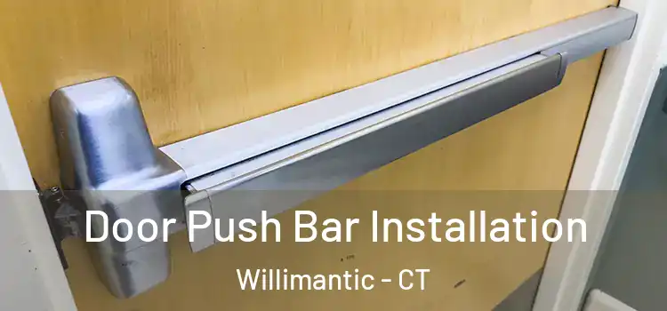  Door Push Bar Installation Willimantic - CT