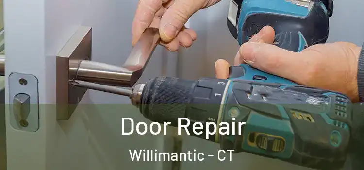 Door Repair Willimantic - CT