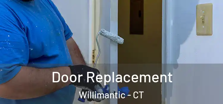 Door Replacement Willimantic - CT