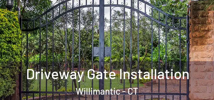  Driveway Gate Installation Willimantic - CT
