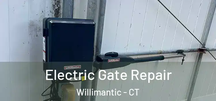 Electric Gate Repair Willimantic - CT