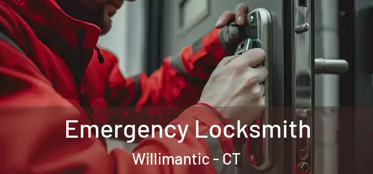 Emergency Locksmith Willimantic - CT