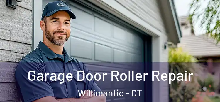  Garage Door Roller Repair Willimantic - CT