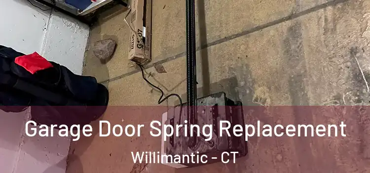  Garage Door Spring Replacement Willimantic - CT