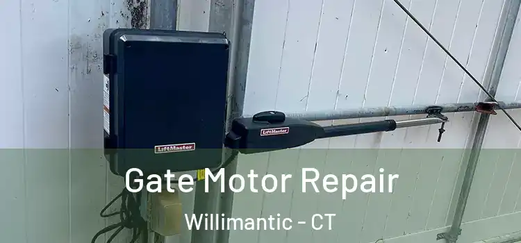 Gate Motor Repair Willimantic - CT