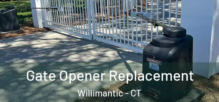 Gate Opener Replacement Willimantic - CT