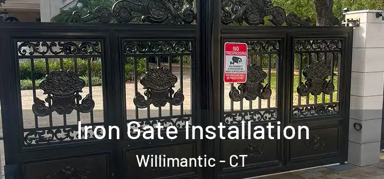 Iron Gate Installation Willimantic - CT