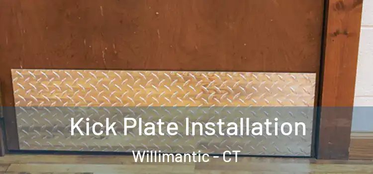Kick Plate Installation Willimantic - CT