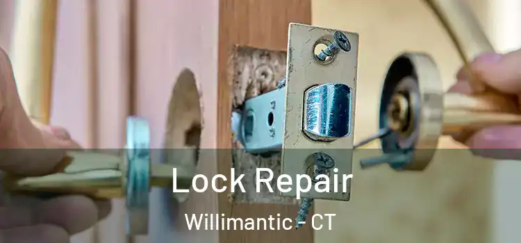 Lock Repair Willimantic - CT