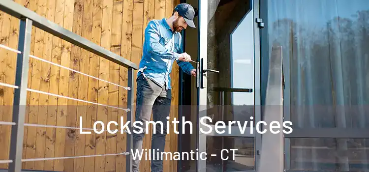Locksmith Services Willimantic - CT