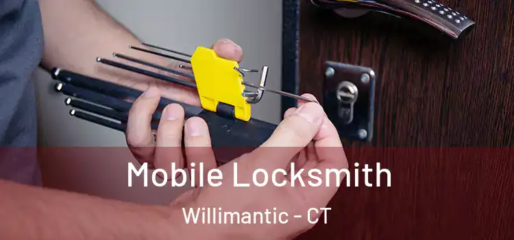 Mobile Locksmith Willimantic - CT