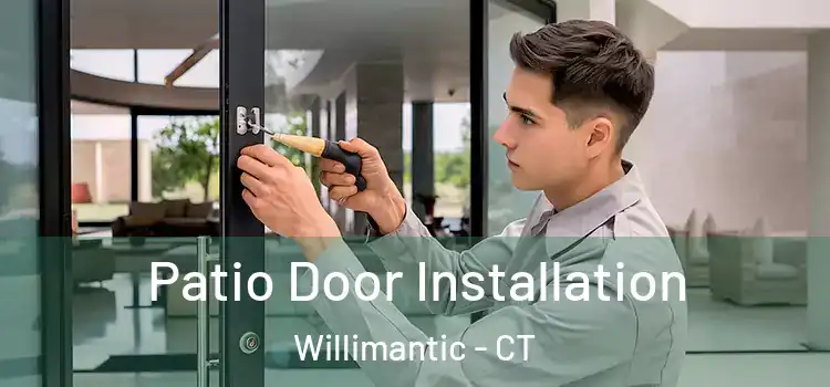 Patio Door Installation Willimantic - CT