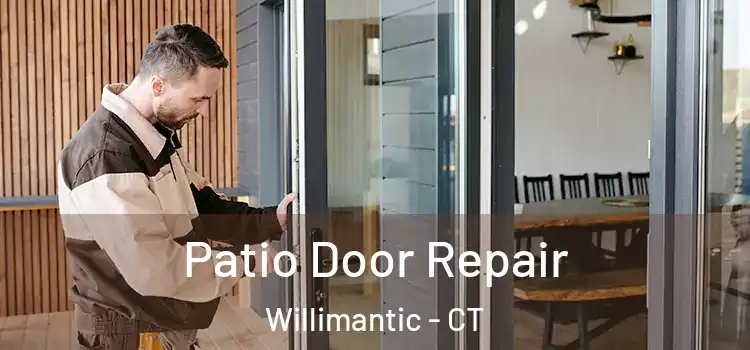 Patio Door Repair Willimantic - CT