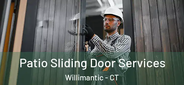 Patio Sliding Door Services Willimantic - CT