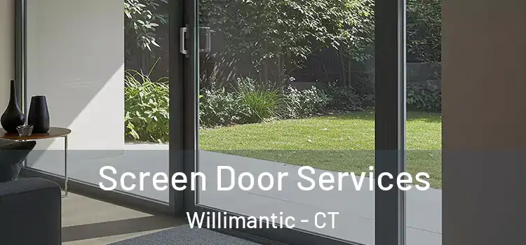 Screen Door Services Willimantic - CT
