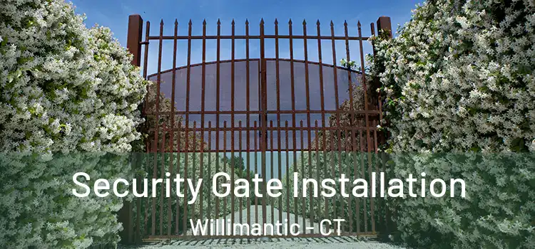 Security Gate Installation Willimantic - CT