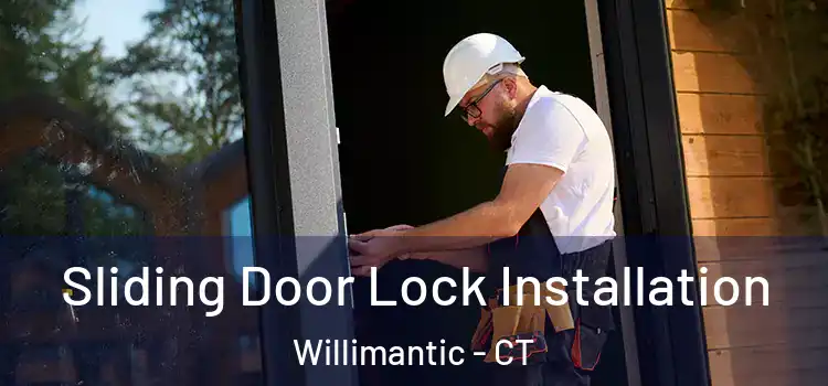 Sliding Door Lock Installation Willimantic - CT