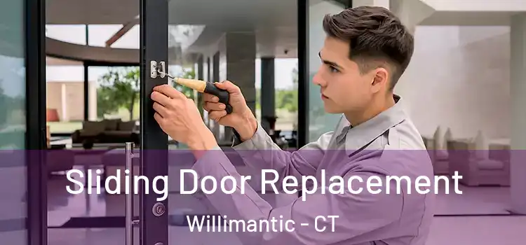  Sliding Door Replacement Willimantic - CT