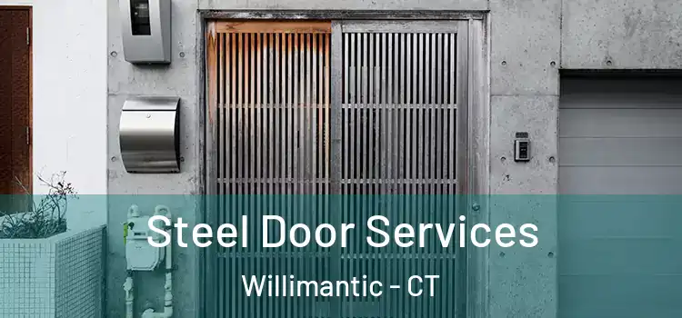 Steel Door Services Willimantic - CT